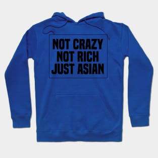 Not Crazy Not Rich Just Asian Hoodie